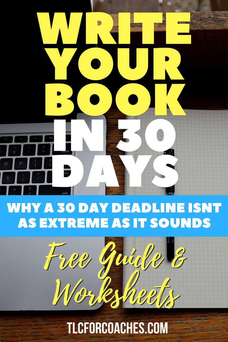 Write Your Book in 30 Days - Free Guide & Worksheets - TLC for Coaches