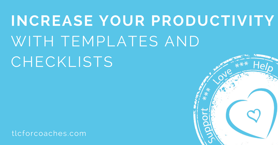 Increase your productivity with templates and checklists